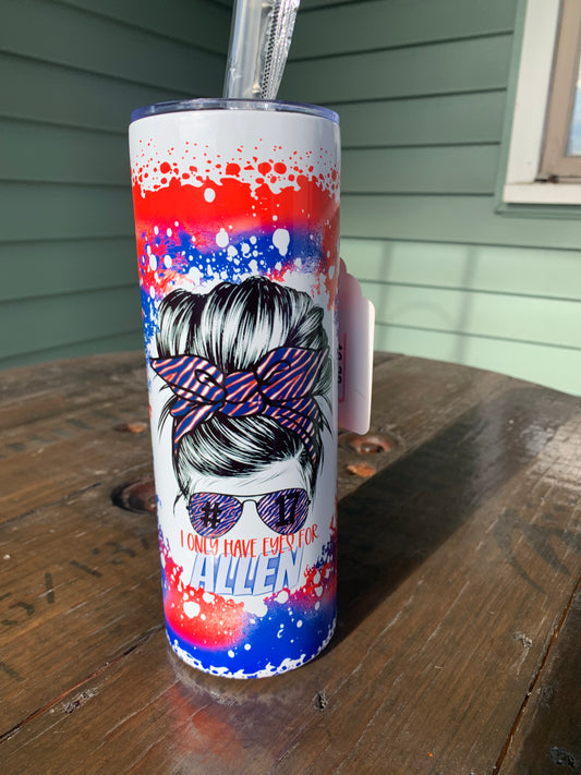 I only have eyes for Allen tie-dye Buffalo Football 20 oz Tumbler