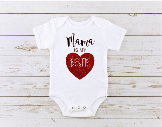 Mama is my Bestie baby bodysuit