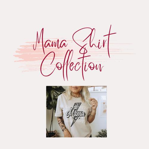 Mama Shirt Collection