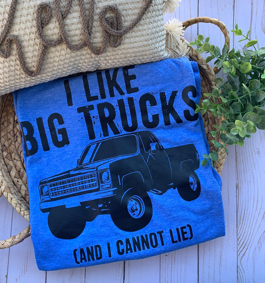 I Like Big Trucks adult unisex shirt