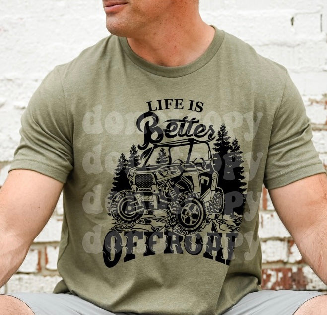 Life is Better Off Road adult unisex shirt