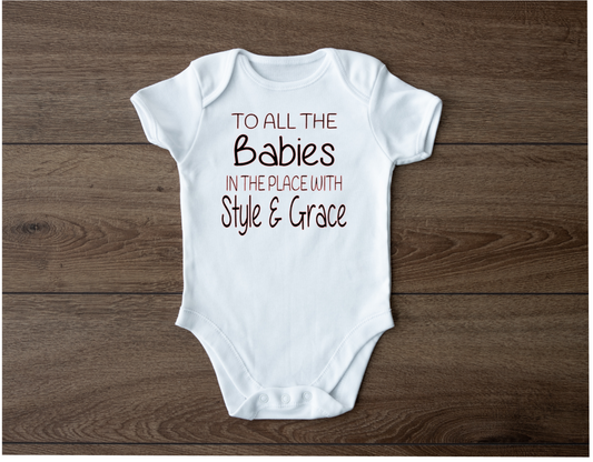 To all the Babies with Style and Grace baby bodysuit