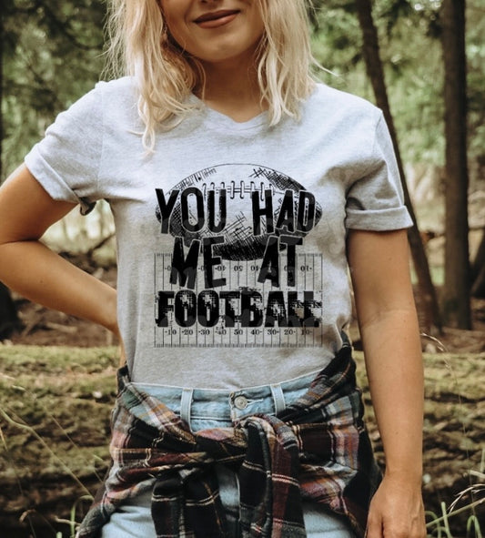 You had me at Football adult unisex shirt