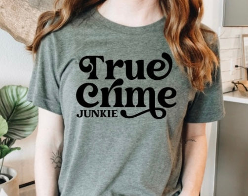 True Crime Junkie adult unisex shirt